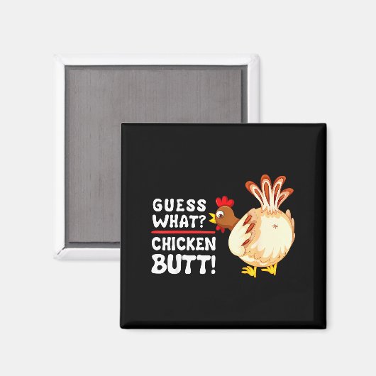 Funny Guess What_ Chicken Butt! Graphic Design Magnet (Vorderseite/Rückseite)