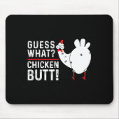 Funny Guess What_ Chicken Butt! Graphic Design Mousepad (Vorne)