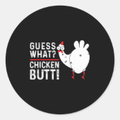 Funny Guess What_ Chicken Butt! Graphic Design  Runder Aufkleber (Vorderseite)