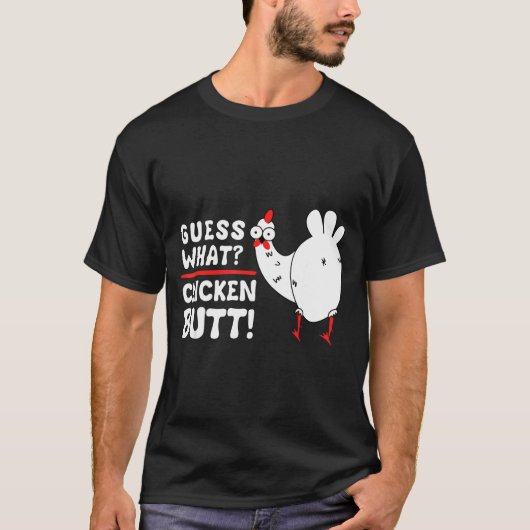 Funny Guess What_ Chicken Butt! Graphic Design  T-Shirt (Vorderseite)
