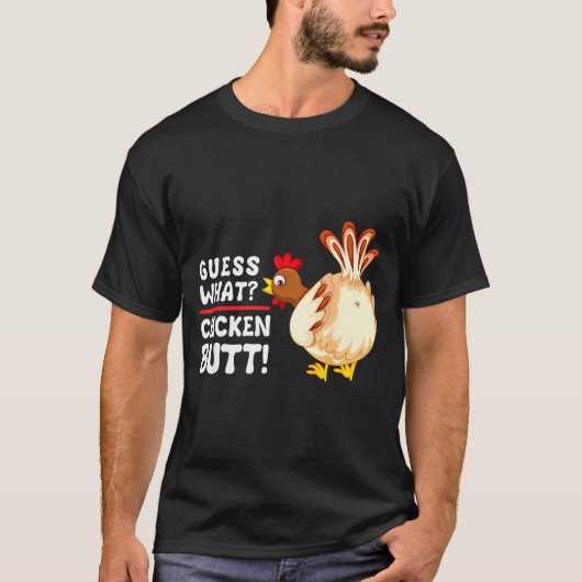 Funny Guess What_ Chicken Butt! Graphic Design T-Shirt (Vorderseite)