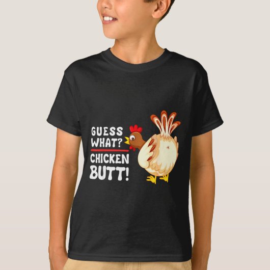 Funny Guess What_ Chicken Butt! Graphic Design  T-Shirt (Vorderseite)