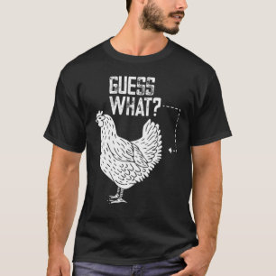 Funny Guess What, Hühnchen Hintern! Weißes Design_ T-Shirt