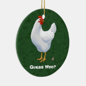 Funny Guess Who Chicken Poo White Hen Keramik Ornament (Rechts)