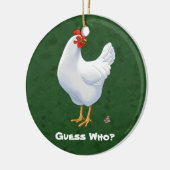 Funny Guess Who Chicken Poo White Hen Keramik Ornament (Links)