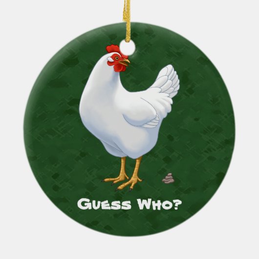 Funny Guess Who Chicken Poo White Hen Keramik Ornament (Hinten)