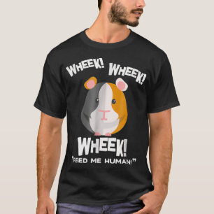 Funny Guinea Pig Wheek Wheek Füttre T-Shirt
