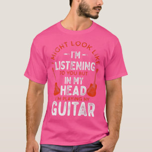 Funny Guitar I Might Look Like I'M Listening Vinta T-Shirt