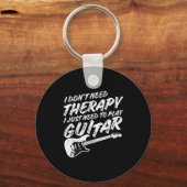 Funny Guitar Player I Just Need To Play Guitar Vin Schlüsselanhänger (Vorderseite)