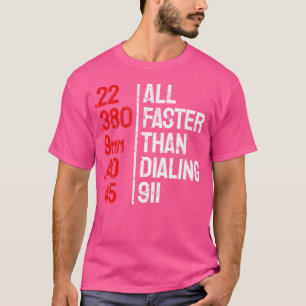 Funny Gun Caliber alles schneller als das Wählen v T-Shirt