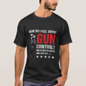 Funny Gun Kontrolle Sprichwort 2Nd Amendment Pro G T-Shirt (Vorderseite)