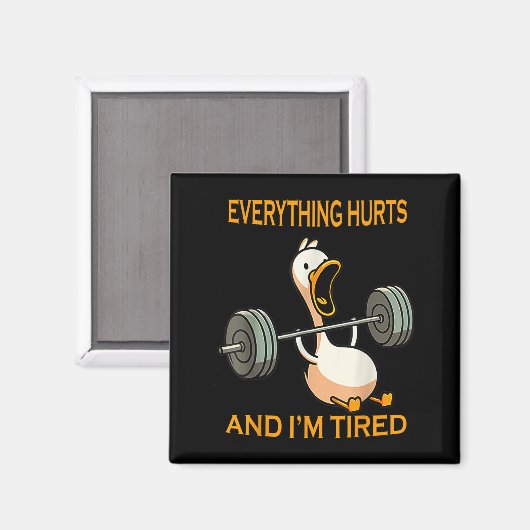 Funny Gym Duck Zitat alles tut weh und ich bin müd Magnet (Vorderseite/Rückseite)