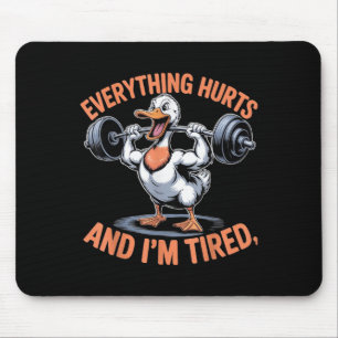 Funny Gym Duck Zitat alles tut weh und ich bin müd Mousepad