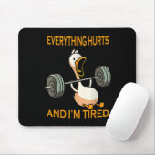 Funny Gym Duck Zitat alles tut weh und ich bin müd Mousepad (Mit Mouse)