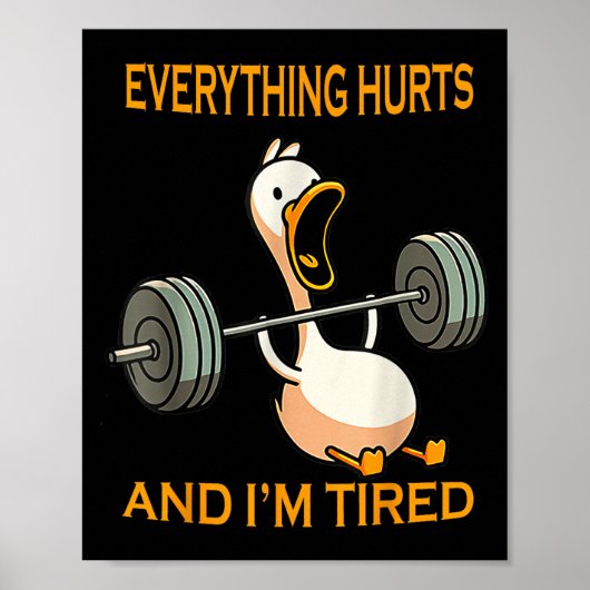 Funny Gym Duck Zitat alles tut weh und ich bin müd Poster (Vorne)