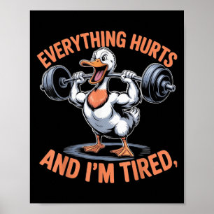 Funny Gym Duck Zitat alles tut weh und ich bin müd Poster