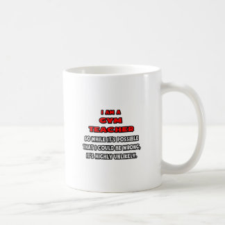 Funny Gym Lehrer .. Sehr unwahrscheinlich Kaffeetasse