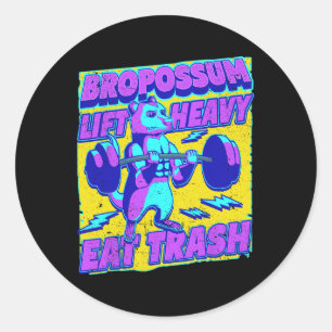 Funny Gym Lift Heavy Eat Trash Weightlift Oposen Runder Aufkleber