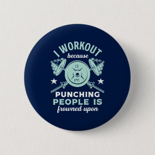 Funny Gym Motivation Fitness Training and Workout Button