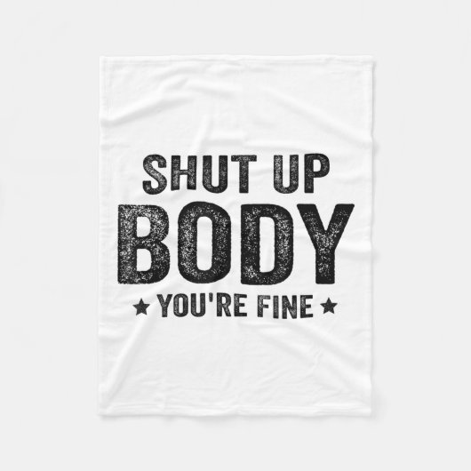 Funny Gym Motivational Shut Up Body You're Fine Fleecedecke (Vorderseite)