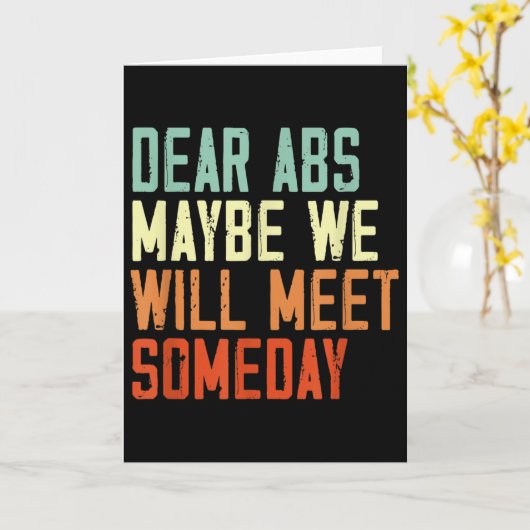 Funny Gym Quote Dear Abs, Maybe One Day We Will Me Karte (Gelbe Blume)