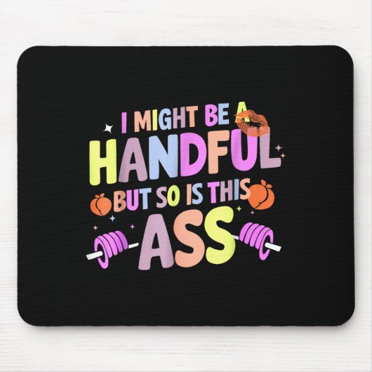 Funny Gym Quote I Might Be A Handful Workout Mousepad (Vorne)