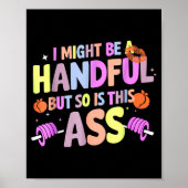 Funny Gym Quote I Might Be A Handful Workout  Poster (Vorne)