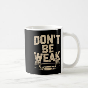 Funny Gym Quotes werden stärker sein nicht schwach Kaffeetasse