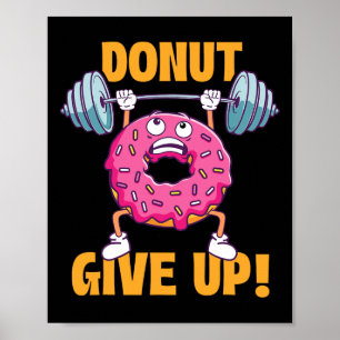 Funny Gym Shirts geben auf - Trainingsspielraum ge Poster