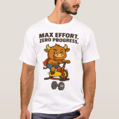 Funny Gym T - Shirt - Max Effort. Nullfortschritt (Vorderseite)