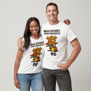 Funny Gym T - Shirt - Max Effort. Nullfortschritt