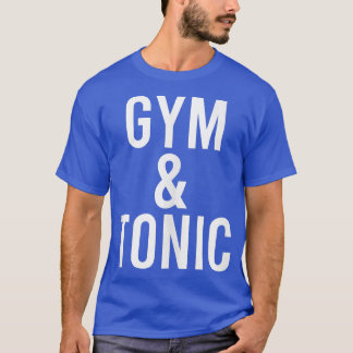 Funny Gym & Tonic Gin und Tonic Puff Fitness Drink T-Shirt