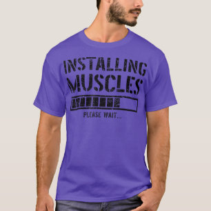 Funny Gym Workout Installation Muskeln Bitte warte T-Shirt