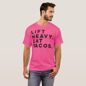 Funny Gym Workout Lift Heavy Eat Tacos Weights T-Shirt (Vorne ganz)