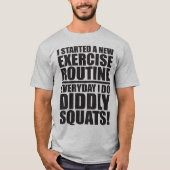 Funny Gym Zitat - Dickige Squats T-Shirt (Vorderseite)