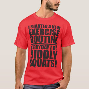 Funny Gym Zitat - Dickige Squats T-Shirt