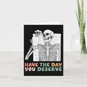 Funny habe den Tag, den du Halloween-Skelett verdi Karte