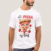 Funny habe eine Pizza, mein Herz Punny Valentine T-Shirt (Vorderseite)