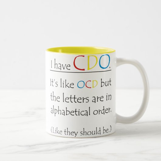 Funny habe ich CDO wie OCD Zweifarbige Tasse (Rechts)