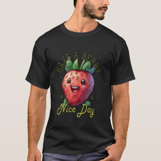 Funny haben einen schönen Tag Guten Tag Gute Laune T-Shirt
