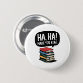 Funny Haha machte You Read Teacher Reader April Fo Button (Vorne & Hinten)