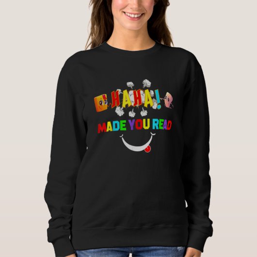 Funny Haha machte You Read Teacher Reader April Fo Sweatshirt (Vorderseite)