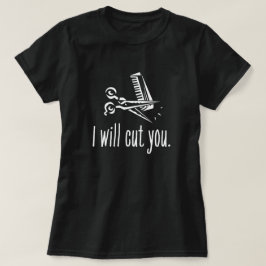 Funny Hair Stylist-Geschenk - Ich werde Sie schnei T-Shirt