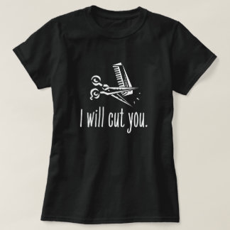 Funny Hair Stylist-Geschenk - Ich werde Sie schnei T-Shirt