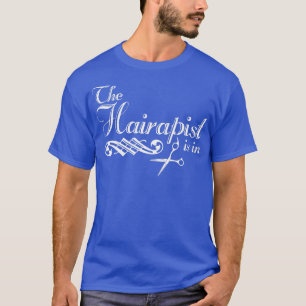 Funny Hairdresser Tshirt Haair Stylist Hairapist C