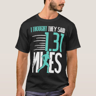 Funny Half Marathon Laufen Shirt ich dachte 1,31 m