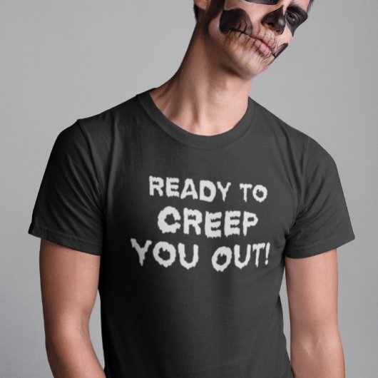Funny Halloween Bereit, dich rauszukriechen T-Shirt