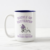 Funny Halloween Buckle Up Buttercup Hexenschalter