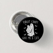 Funny Halloween Cat Ghost vergessen Candy Give me Button (Vorne & Hinten)