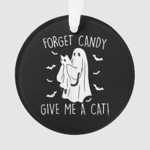 Funny Halloween Cat Ghost vergessen Candy Give me Ornament